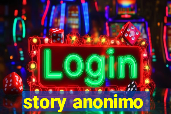 story anonimo